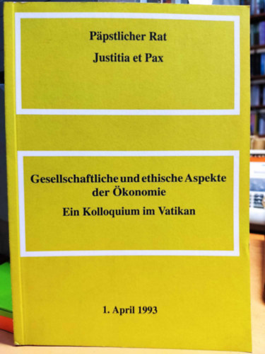 Jorge Meija - P�pstlicher Rat Justitia et Pax: Gesellschaftliche und ethische Aspekte der �konomie - Ein Kolloquium in Vatikan