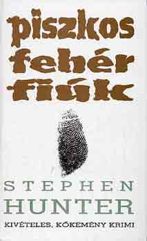 Stephen Hunter - Piszkos fehr fik