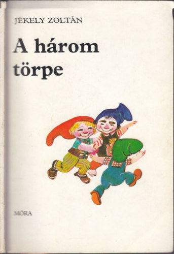 Graf.: R�na Emy J�kely Zolt�n - A h�rom t�rpe - BOLG�R N�PMES�K NYOM�N (R�na Emy rajzaival - �vod�sok k�nyvespolca)