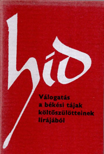 Filadelfi Mihly   (szerk.) - Hd (Vlogats a bksi tjak kltszltteinek lrjbl) - miniknyv, szmozott
