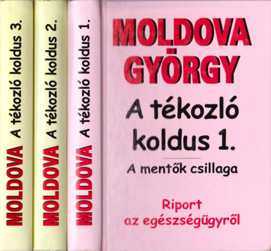 Moldova Gyrgy - A tkozl koldus (Riport az egszsggyrl) I-III. - A mentk csillaga - A foltozott hall - Jrkerettel Eurpba (sajt kppel)