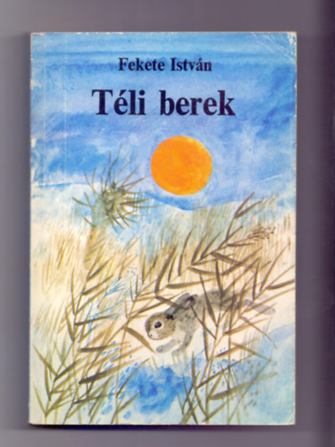 Fekete István - Téli berek
