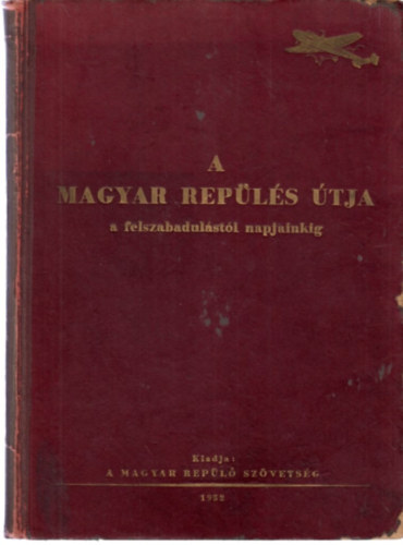 Magyar Rep�l� Sz�vets�g - A magyar rep�l�s �tja a felszabadul�st�l napjainkig