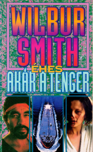 Wilbur Smith - �hes, ak�r a tenger