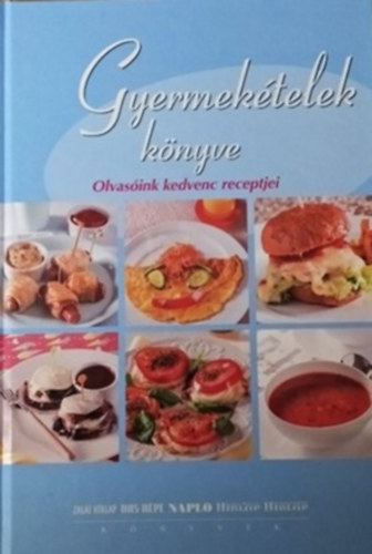 Simonits Erzsébet  (szerk.) - Gyermekételek könyve