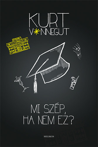 Kurt Vonnegut - Mi sz�p, ha nem ez?