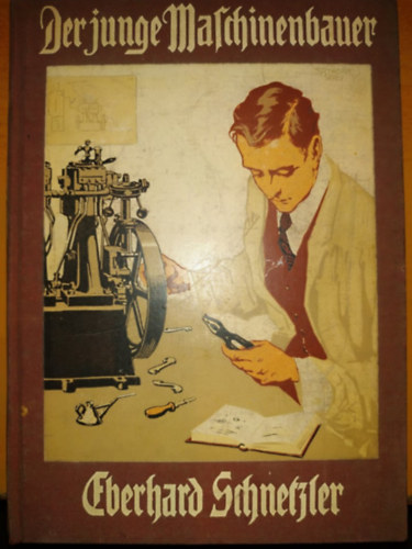 Eberhard Schnetzler - Der Junge Maschinebauer