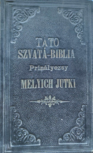 Biblia sacra, to gest Biblj Swat aneb wssecka swata pisma (szlovk nyelven, 1813!)