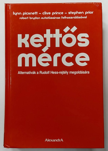 Lynn Picknett; Clive Prince; Stephen Prior - Ketts mrce - Alternatvk a Rudolf Hess-rejtly megoldsra