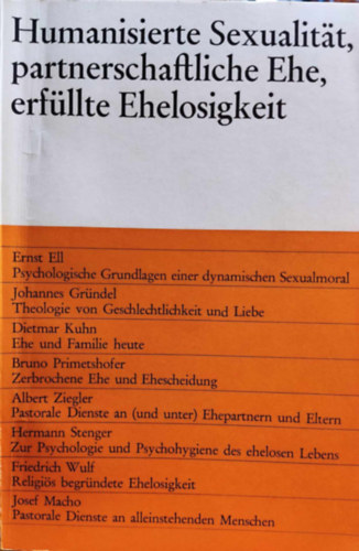Dr. Msgr.  Hans-Joachim Schramm Helmut Erharter (Monsignor) - Humanisierte Sexualitt, partnerschaftliche Ehe, erfllte Ehelosigkeit: sterreichische Pastoraltagung, 28.-30. Dezember 1970