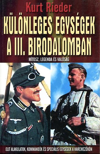 Kurt Rieder - K�l�nleges egys�gek a III. birodalomban