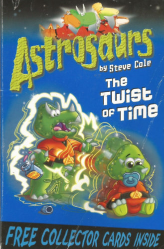 Steve Cole - Astrosaurs - The Twist of Time