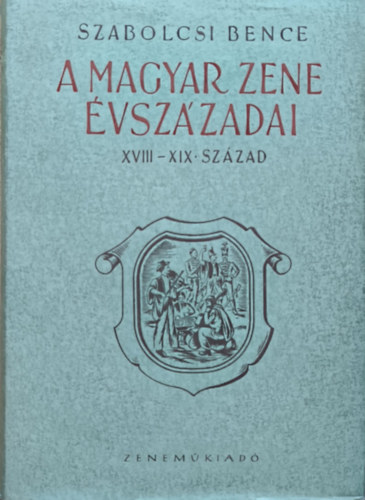 Szabolcsi Bence - A magyar zene �vsz�zadai II.