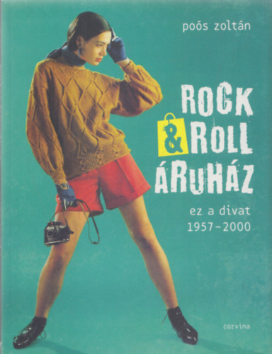 Po�s Zolt�n - Rock&Roll �ruh�z (Ez a Divat 1957-2000)