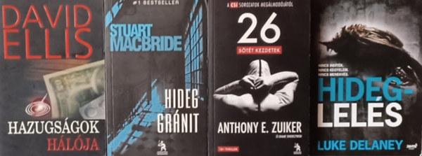 Luke Delaney, Stuart MacBride, Anthony E. Zuiker David Ellis - 4 db krimi: Hideglels + Hazugsgok hlja + Hideg grnit + 26 - Stt kezdetek