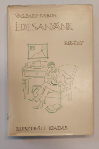 Vaszary G�bor - �desany�nk - Illuszt�lt kiad�s