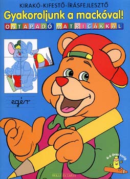 Gyakoroljunk a mack�val!