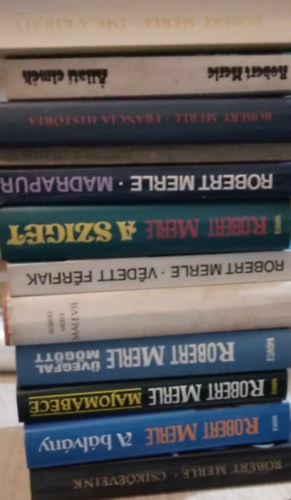 Robert Merle - 12 db Robert Merle k�nyv: Madrapur, A sziget, V�dett f�rfiak, Malevil, K�t nap az �let, A b�lv�ny, Majom�b�c�, J� v�rosunk P�rizs, �llati elm�k,  �vegfal m�g�tt, �me, a kir�ly, Csik��veink