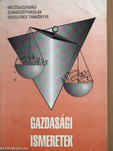 Dr. Babinszky Mihály - Dr. Kalmár Sándor - Gazdasági ismeretek MEZŐGAZDASÁGI SZAKKÖZÉPISKOLÁK IDEIGLENES TANKÖNYVE
