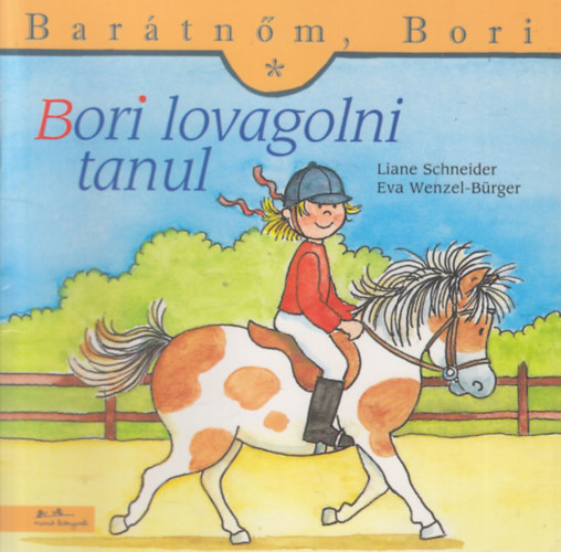 Liane Scheider & Eva Wenzel-Brger - 3 db Bartnm, Bori mesefzet: Bori lovagolni tanul + Bori szni tanul + Bori sel