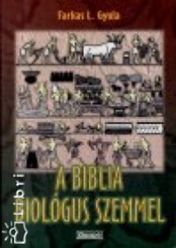 Farkas L. Gyula - A Biblia biolgus szemmel
