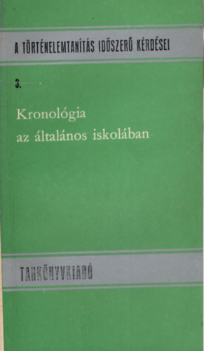 Vladr Ervin - Kronolgia az ltalnos iskolban A trtnelemtants idszer krdsei 3.