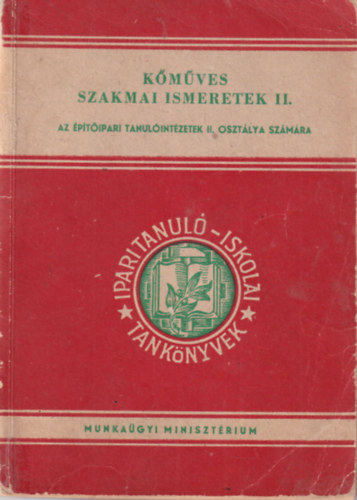 Messinger G�za - K�m�ves szakmai ismeretek II. Az �p�t�ipari tanul�int�zetek II. oszt�lya sz�m�ra