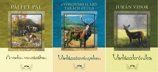 Gy�ngy�shal�szi Tak�ch Gyula, Jur�n Vidor P�lffy P�l - 3 db vad�szk�nyv csomagban: A vadon vonz�s�ban + Vad�sz�sv�nyeken + Vad�szkr�nika