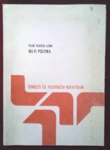 Pln Kovcs Ilona - A helyi politika (Terleti s Teleplsi Kutatsok 5.)
