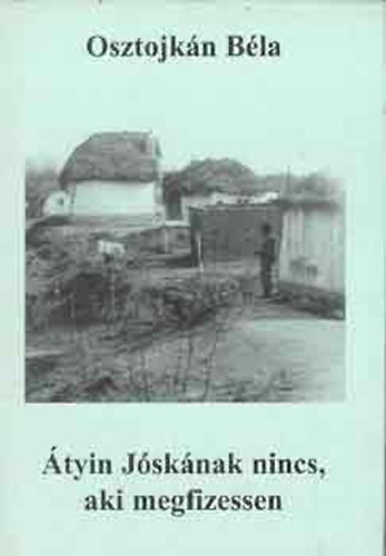 Osztojkn Bla - tyin Jsknak nincs, aki megfizessen