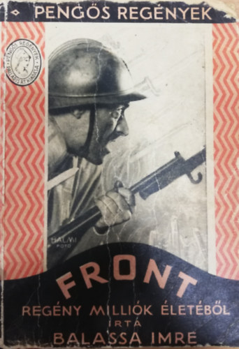 Balassa Imre - Front (Regény milliók életéből) (Pengős Regények)