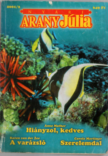 Karen van der Zee, Carole Mortimer Anne Mather - Arany Jlia Nyri Klnszm 2001/2  Hinyzol, kedves - A varzsl - Szerelemdal