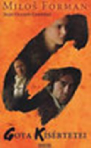 Milos Forman; Jean-Claude Charrire - Goya ksrtetei