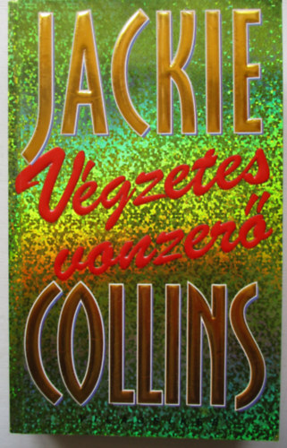 Jackie Collins - Vgzetes vonzer