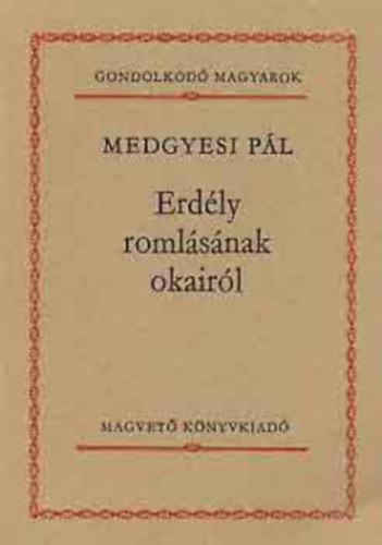 Medgyesi Pl - Erdly romlsnak okairl (SZERKESZT Szigethy Gbor)