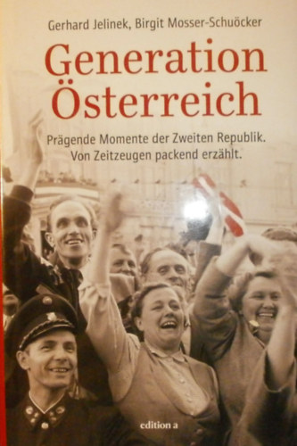 Gerhard Jelinek - Birgit Mosser-Schu�cker - Generation �sterreich