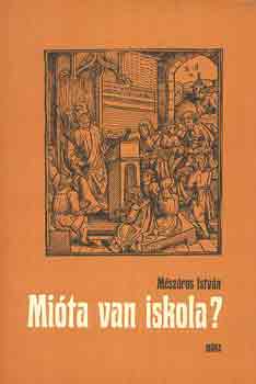 M�sz�ros Istv�n - Mi�ta van iskola?