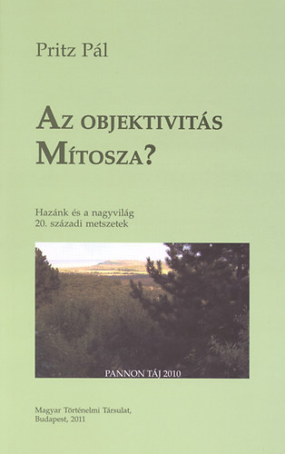 Pritz Pl - Az objektivits Mtosza?