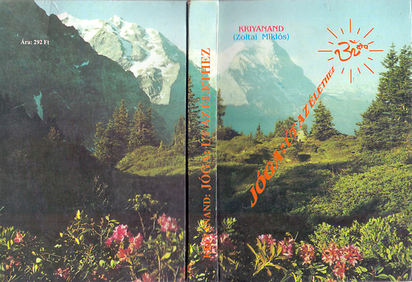 Kriyanand  (Zoltai Mikl�s) - J�ga: �t az �lethez