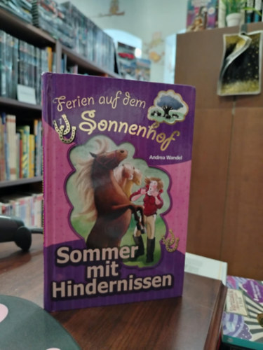 Andrea Wandel - Ferien auf dem Sonnenhof sorozat, Sommer mit Hindernissen (Ny�r akad�lyokkal)