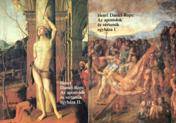 Henri Daniel-Rops - Az apostolok �s v�rtan�k egyh�za I-II.