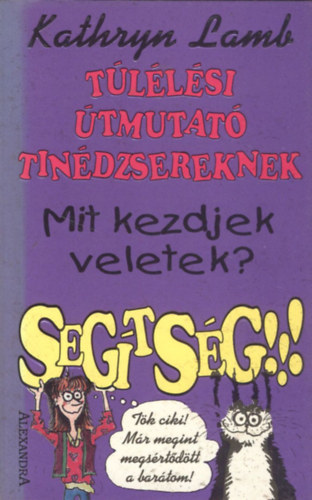 Kathryn LAmb - Tllsi tmutat tindzsereknek-Mit kezdjek veletek? Segtsg!!!