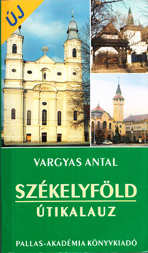 Vargyas Antal - Sz�kelyf�ld �tikalauz (+ t�rk�p)