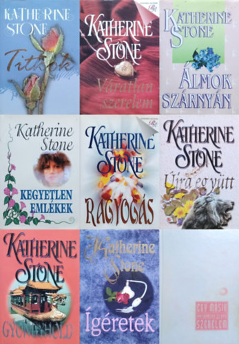 Katherine Stone - 9 db Katherine Stone romantikus regny: Titkok + Vratlan szerelem + Egy msik szerelem + lmok szrnyn + Egyetlen emlkek + Ragyogs + jra egytt + Gyngyhold + gretek