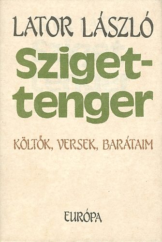Lator L�szl� - Szigettenger - k�lt�k, versek, bar�taim