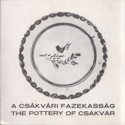 nincs megadva - A cs�kv�ri fazekass�g (the pottery of Cs�kv�r)