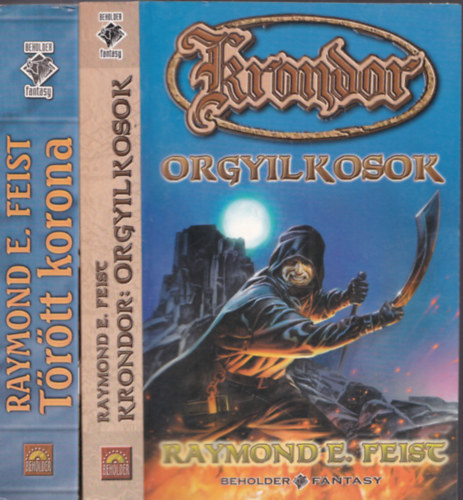 Raymond E. Feist - 2db scifi - Krondor (Orgyilkosok) + Törött korona