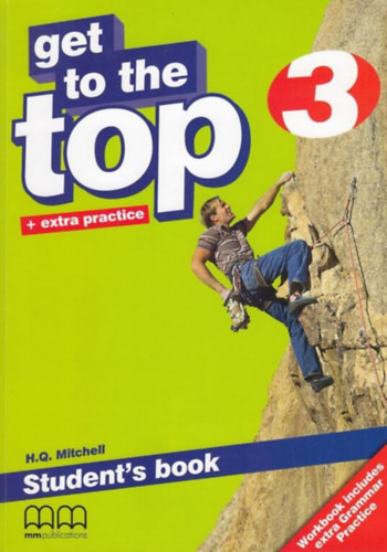 H. Q. Mitchell - Marileni Malkogianni - Get to the Top 3 - Student's book + extra practice