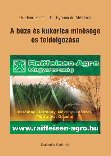 Dr. Gy�ri Zolt�n Gy�rin�mile Irma - A b�za �s kukorica min�s�ge �s feldolgoz�sa