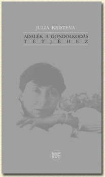 Julia Kristeva - Adalék a gondolkodás tétjéhez